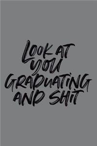 Look at You Graduating and Shit