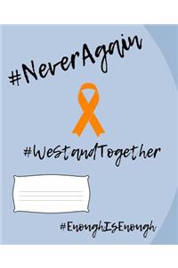 #NeverAgain #WeStandTogether #EnoughIsEnough
