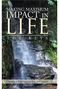 Making Maximum Impact in Life