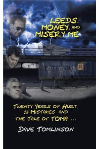 Leeds, Money, and Misery Me