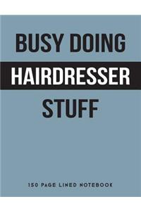 Busy Doing Hairdresser Stuff