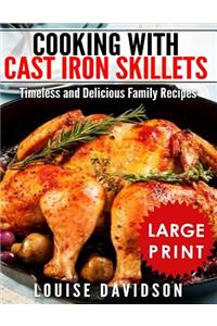 Cooking with Cast Iron Skillets ***Large Print Edition***