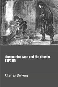 The Haunted Man and the Ghost's Bargain