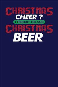 Christmas Cheer ? I Thought You Said Christmas Beer