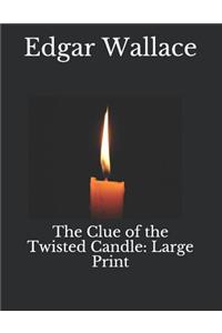 The Clue of the Twisted Candle: Large Print