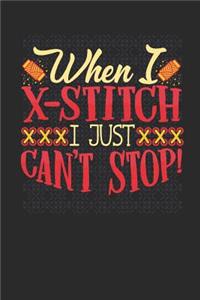 When I X-Stitch I Just Can't Stop