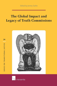 Global Impact and Legacy of Truth Commissions