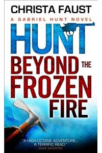 Hunt Beyond the Frozen Fire