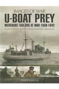 U-Boat Prey: Merchant Sailors at War, 1939-1942