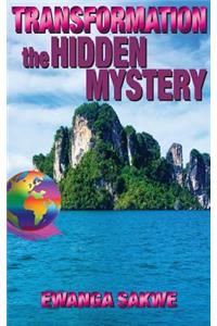Transformation: The Hidden Mystery
