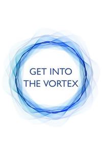 Get Into The Vortex