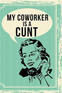 My Coworker Is a Cunt