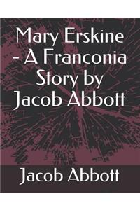 Mary Erskine - A Franconia Story by Jacob Abbott