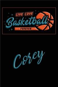 Live Love Basketball Forever Corey