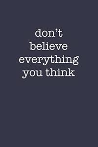 Don't Believe Everything You Think