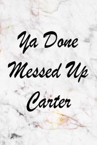 YA Done Messed Up Carter