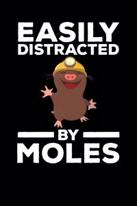 Easily Distracted by Moles