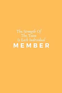 The Strength of the Team Is Each Individual Member