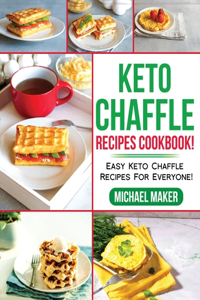 Keto Chaffle Recipes Cookbook!