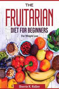 The Fruitarian Diet for Beginners