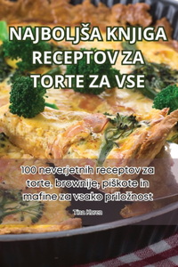 Najboljsa Knjiga Receptov Za Torte Za VSE