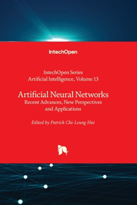 Artificial Neural Networks - Recent Advances, New Perspectives and Applications