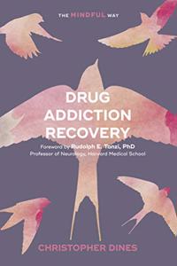 Drug Addiction Recovery: The Mindful Way