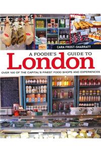 Foodie's Guide to London