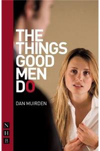 The Things Good Men Do