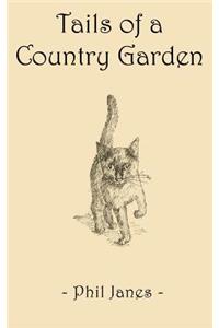Tails of a Country Garden