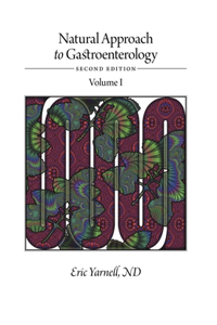 Natural Approach to Gastroenterology Volume I