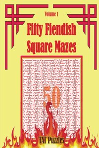 Fifty Fiendish Square Mazes