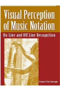 Visual Perception of Music Notation: On-line and Off Line; Recognition