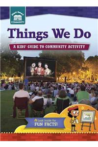 Things We Do: A Kids' Guide to Community Activity