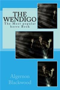 The Wendigo: The Most Popular Horro Book