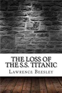 The Loss of the S.S. Titanic