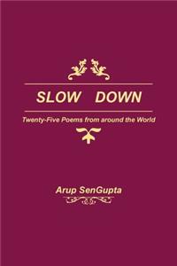 Slow Down