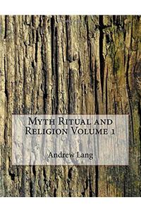 Myth Ritual and Religion Volume 1