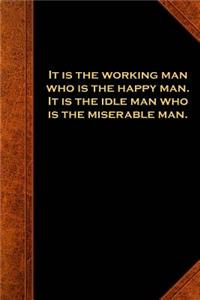 Ben Franklin Quote Journal Working Man Happy Vintage Style