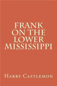 Frank on the Lower Mississippi