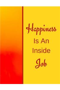 Happiness Is An Inside Job