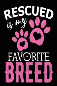 Rescued Is My Favorite Breed