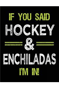 If You Said Hockey & Enchiladas I'm In