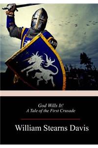 God Wills It! A Tale of the First Crusade