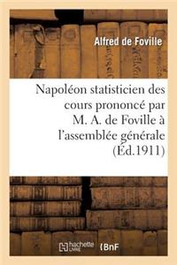 Napoléon Statisticien Des Cours Prononcé Par M. A. de Foville À l'Assemblée Générale de la Xiiie