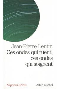 Ces Ondes Qui Tuent, Ces Ondes Qui Soignent