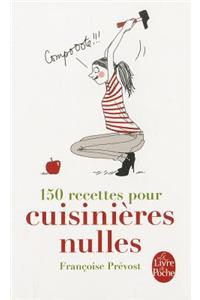 150 Recettes Pour Cuisiniï¿½res Nulles