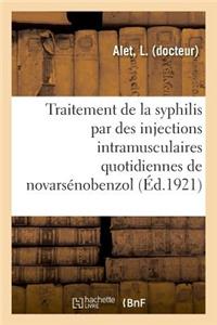 Considérations Sur Le Traitement de la Syphilis Par Des Injections Intramusculaires Quotidiennes