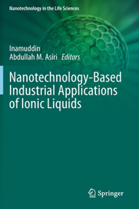 Nanotechnology-Based Industrial Applications of Ionic Liquids