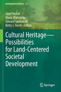 Cultural Heritage--Possibilities for Land-Centered Societal Development